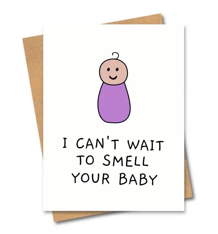 I Can't Wait to Smell Your Baby - Card